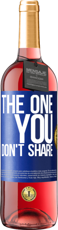 29,95 € Envio grátis | Vinho rosé Edição ROSÉ The one you don't share Etiqueta Azul. Etiqueta personalizável Vinho jovem Colheita 2024 Tempranillo