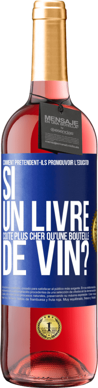 29,95 € Envoi gratuit | Vin rosé Édition ROSÉ Comment prétendent-ils promouvoir l'éducation si un livre coûte plus cher qu'une bouteille de vin? Étiquette Bleue. Étiquette personnalisable Vin jeune Récolte 2024 Tempranillo