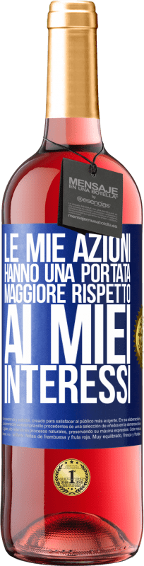 29,95 € Spedizione Gratuita | Vino rosato Edizione ROSÉ Le mie azioni hanno una portata maggiore rispetto ai miei interessi Etichetta Blu. Etichetta personalizzabile Vino giovane Raccogliere 2024 Tempranillo