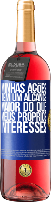 29,95 € Envio grátis | Vinho rosé Edição ROSÉ Minhas ações têm um alcance maior do que meus próprios interesses Etiqueta Azul. Etiqueta personalizável Vinho jovem Colheita 2024 Tempranillo