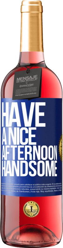 29,95 € Free Shipping | Rosé Wine ROSÉ Edition Have a nice afternoon, handsome Blue Label. Customizable label Young wine Harvest 2023 Tempranillo