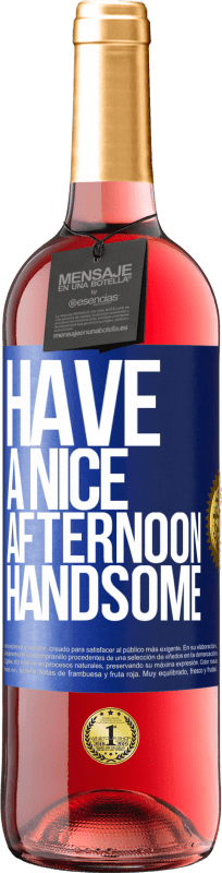 29,95 € Free Shipping | Rosé Wine ROSÉ Edition Have a nice afternoon, handsome Blue Label. Customizable label Young wine Harvest 2024 Tempranillo