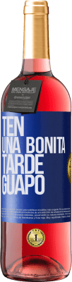 29,95 € Envío gratis | Vino Rosado Edición ROSÉ Ten una bonita tarde, guapo Etiqueta Azul. Etiqueta personalizable Vino joven Cosecha 2023 Tempranillo