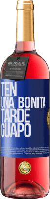 29,95 € Envío gratis | Vino Rosado Edición ROSÉ Ten una bonita tarde, guapo Etiqueta Azul. Etiqueta personalizable Vino joven Cosecha 2025 Tempranillo