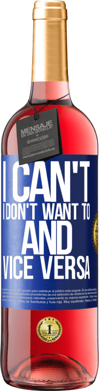 29,95 € Free Shipping | Rosé Wine ROSÉ Edition I can't, I don't want to, and vice versa Blue Label. Customizable label Young wine Harvest 2023 Tempranillo