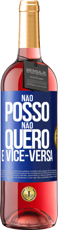 29,95 € Envio grátis | Vinho rosé Edição ROSÉ Não posso, não quero e vice-versa Etiqueta Azul. Etiqueta personalizável Vinho jovem Colheita 2024 Tempranillo