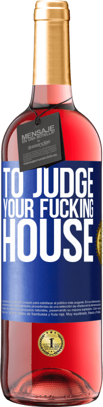 29,95 € Free Shipping | Rosé Wine ROSÉ Edition To judge your fucking house Blue Label. Customizable label Young wine Harvest 2023 Tempranillo