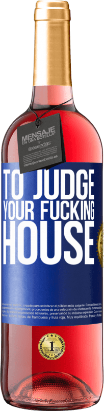 29,95 € Free Shipping | Rosé Wine ROSÉ Edition To judge your fucking house Blue Label. Customizable label Young wine Harvest 2024 Tempranillo