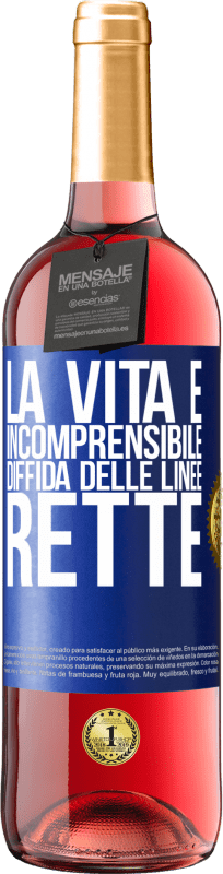 29,95 € Spedizione Gratuita | Vino rosato Edizione ROSÉ La vita è incomprensibile, diffida delle linee rette Etichetta Blu. Etichetta personalizzabile Vino giovane Raccogliere 2024 Tempranillo