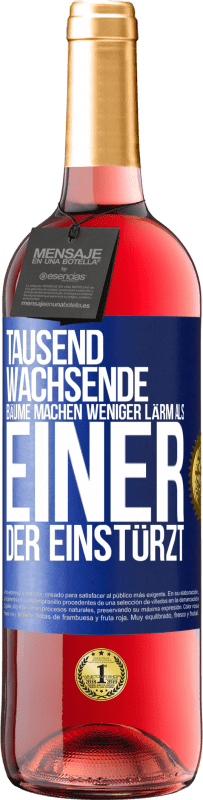 29,95 € Kostenloser Versand | Roséwein ROSÉ Ausgabe Tausend wachsende Bäume machen weniger Lärm als einer, der einstürzt Blaue Markierung. Anpassbares Etikett Junger Wein Ernte 2024 Tempranillo