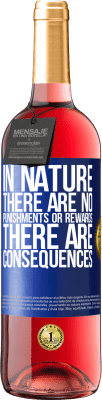 29,95 € Free Shipping | Rosé Wine ROSÉ Edition In nature there are no punishments or rewards, there are consequences Blue Label. Customizable label Young wine Harvest 2025 Tempranillo