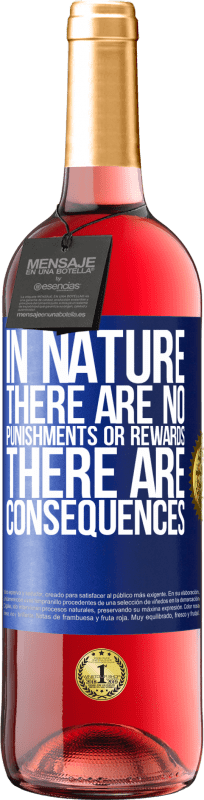 29,95 € Free Shipping | Rosé Wine ROSÉ Edition In nature there are no punishments or rewards, there are consequences Blue Label. Customizable label Young wine Harvest 2024 Tempranillo