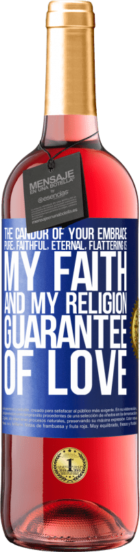 29,95 € Free Shipping | Rosé Wine ROSÉ Edition The candor of your embrace, pure, faithful, eternal, flattering, is my faith and my religion, guarantee of love Blue Label. Customizable label Young wine Harvest 2023 Tempranillo