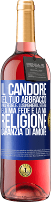 29,95 € Spedizione Gratuita | Vino rosato Edizione ROSÉ Il candore del tuo abbraccio, puro, fedele, eterno, lusinghiero, è la mia fede e la mia religione, garanzia di amore Etichetta Blu. Etichetta personalizzabile Vino giovane Raccogliere 2024 Tempranillo