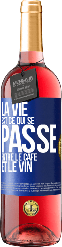 29,95 € Envoi gratuit | Vin rosé Édition ROSÉ La vie est ce qui se passe entre le café et le vin Étiquette Bleue. Étiquette personnalisable Vin jeune Récolte 2023 Tempranillo