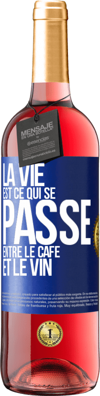 29,95 € Envoi gratuit | Vin rosé Édition ROSÉ La vie est ce qui se passe entre le café et le vin Étiquette Bleue. Étiquette personnalisable Vin jeune Récolte 2024 Tempranillo