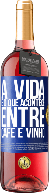29,95 € Envio grátis | Vinho rosé Edição ROSÉ A vida é o que acontece entre café e vinho Etiqueta Azul. Etiqueta personalizável Vinho jovem Colheita 2023 Tempranillo