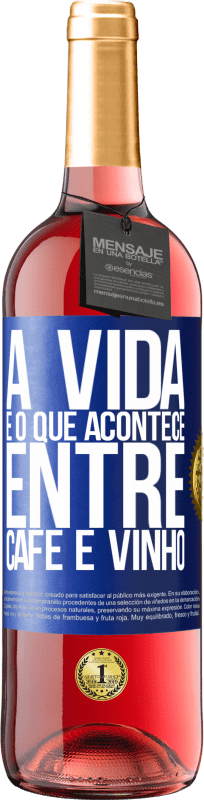 29,95 € Envio grátis | Vinho rosé Edição ROSÉ A vida é o que acontece entre café e vinho Etiqueta Azul. Etiqueta personalizável Vinho jovem Colheita 2024 Tempranillo