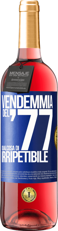 29,95 € Spedizione Gratuita | Vino rosato Edizione ROSÉ Vendemmia del '77, qualcosa di irripetibile Etichetta Blu. Etichetta personalizzabile Vino giovane Raccogliere 2024 Tempranillo