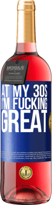 29,95 € Free Shipping | Rosé Wine ROSÉ Edition At my 30s, I'm fucking great Blue Label. Customizable label Young wine Harvest 2025 Tempranillo