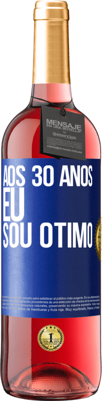 29,95 € Envio grátis | Vinho rosé Edição ROSÉ Aos 30 anos, eu sou ótimo Etiqueta Azul. Etiqueta personalizável Vinho jovem Colheita 2024 Tempranillo