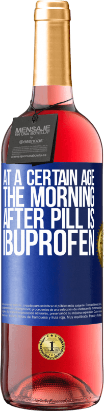 29,95 € Free Shipping | Rosé Wine ROSÉ Edition At a certain age, the morning after pill is ibuprofen Blue Label. Customizable label Young wine Harvest 2023 Tempranillo