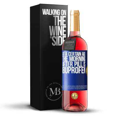 «At a certain age, the morning after pill is ibuprofen» ROSÉ Edition
