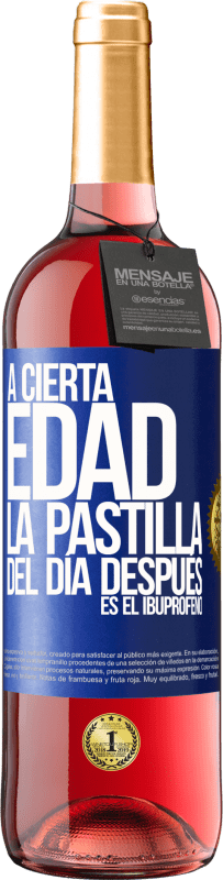 29,95 € Envío gratis | Vino Rosado Edición ROSÉ A cierta edad, la pastilla del día después es el ibuprofeno Etiqueta Azul. Etiqueta personalizable Vino joven Cosecha 2024 Tempranillo