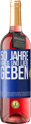 29,95 € Kostenloser Versand | Roséwein ROSÉ Ausgabe 50 Jahre Krieg und Liebe geben Blaue Markierung. Anpassbares Etikett Junger Wein Ernte 2024 Tempranillo