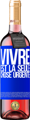 29,95 € Envoi gratuit | Vin rosé Édition ROSÉ Vivre est la seule chose urgente Étiquette Bleue. Étiquette personnalisable Vin jeune Récolte 2023 Tempranillo