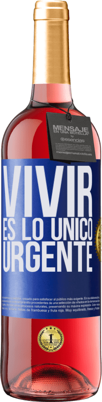 29,95 € Envío gratis | Vino Rosado Edición ROSÉ Vivir es lo único urgente Etiqueta Azul. Etiqueta personalizable Vino joven Cosecha 2024 Tempranillo