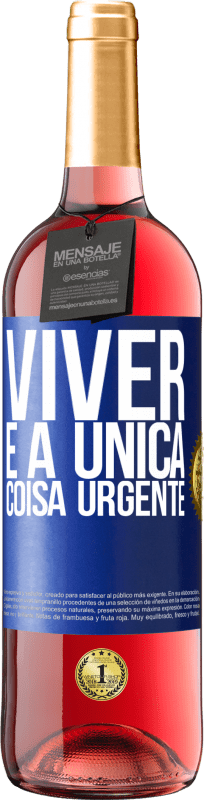 29,95 € Envio grátis | Vinho rosé Edição ROSÉ Viver é a única coisa urgente Etiqueta Azul. Etiqueta personalizável Vinho jovem Colheita 2024 Tempranillo