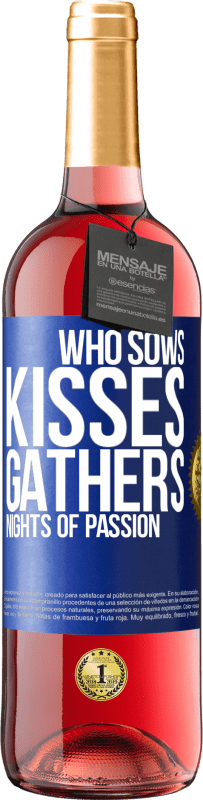 29,95 € Free Shipping | Rosé Wine ROSÉ Edition Who sows kisses, gathers nights of passion Blue Label. Customizable label Young wine Harvest 2025 Tempranillo