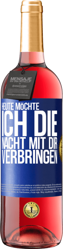 29,95 € Kostenloser Versand | Roséwein ROSÉ Ausgabe Heute möchte ich die Nacht mit dir verbringen Blaue Markierung. Anpassbares Etikett Junger Wein Ernte 2024 Tempranillo