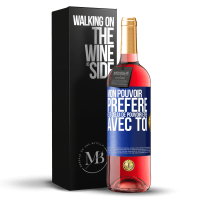 «Mon pouvoir préféré est celui de pouvoir être avec toi» Édition ROSÉ