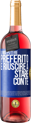 29,95 € Spedizione Gratuita | Vino rosato Edizione ROSÉ Il mio potere preferito è riuscire a stare con te Etichetta Blu. Etichetta personalizzabile Vino giovane Raccogliere 2024 Tempranillo