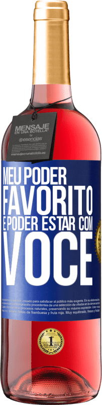 29,95 € Envio grátis | Vinho rosé Edição ROSÉ Meu poder favorito é poder estar com você Etiqueta Azul. Etiqueta personalizável Vinho jovem Colheita 2024 Tempranillo