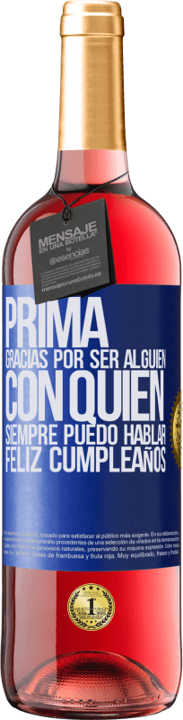 29,95 € Envío gratis | Vino Rosado Edición ROSÉ Prima. Gracias por ser alguien con quien siempre puedo hablar. Feliz cumpleaños Etiqueta Azul. Etiqueta personalizable Vino joven Cosecha 2024 Tempranillo