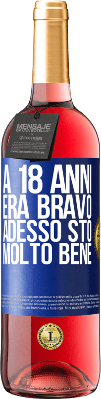 29,95 € Spedizione Gratuita | Vino rosato Edizione ROSÉ A 18 anni era bravo. Adesso sto molto bene Etichetta Blu. Etichetta personalizzabile Vino giovane Raccogliere 2024 Tempranillo