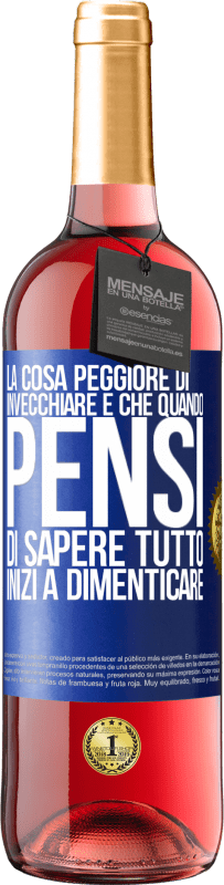 29,95 € Spedizione Gratuita | Vino rosato Edizione ROSÉ La cosa peggiore di invecchiare è che quando pensi di sapere tutto, inizi a dimenticare Etichetta Blu. Etichetta personalizzabile Vino giovane Raccogliere 2024 Tempranillo