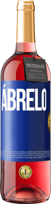 29,95 € Envío gratis | Vino Rosado Edición ROSÉ Ábrelo Etiqueta Azul. Etiqueta personalizable Vino joven Cosecha 2024 Tempranillo