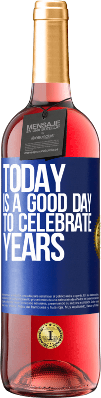 29,95 € Free Shipping | Rosé Wine ROSÉ Edition Today is a good day to celebrate years Blue Label. Customizable label Young wine Harvest 2025 Tempranillo