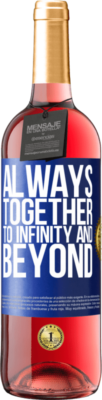 29,95 € Free Shipping | Rosé Wine ROSÉ Edition Always together to infinity and beyond Blue Label. Customizable label Young wine Harvest 2024 Tempranillo