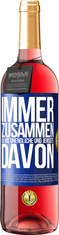 29,95 € Kostenloser Versand | Roséwein ROSÉ Ausgabe Immer zusammen, bis ins Unendliche und jenseits davon Blaue Markierung. Anpassbares Etikett Junger Wein Ernte 2023 Tempranillo