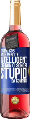 29,95 € Spedizione Gratuita | Vino rosato Edizione ROSÉ Ci sono così tante vendite intelligenti che non ci sono più stupidi da comprare Etichetta Blu. Etichetta personalizzabile Vino giovane Raccogliere 2023 Tempranillo