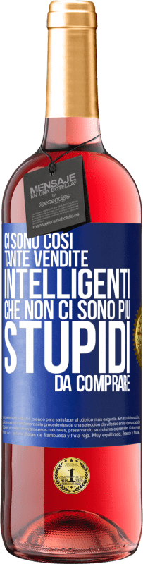 29,95 € Spedizione Gratuita | Vino rosato Edizione ROSÉ Ci sono così tante vendite intelligenti che non ci sono più stupidi da comprare Etichetta Blu. Etichetta personalizzabile Vino giovane Raccogliere 2023 Tempranillo