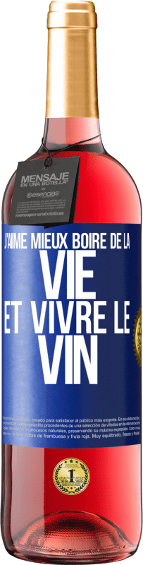 29,95 € Envoi gratuit | Vin rosé Édition ROSÉ J'aime mieux boire de la vie et vivre le vin Étiquette Bleue. Étiquette personnalisable Vin jeune Récolte 2024 Tempranillo