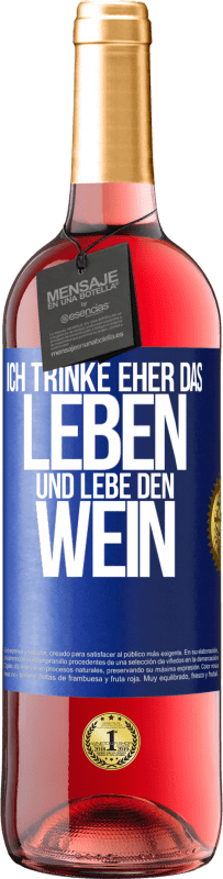 29,95 € Kostenloser Versand | Roséwein ROSÉ Ausgabe Ich trinke eher das Leben und lebe den Wein Blaue Markierung. Anpassbares Etikett Junger Wein Ernte 2025 Tempranillo