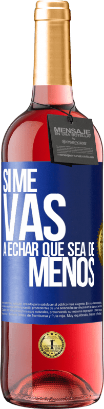 29,95 € Spedizione Gratuita | Vino rosato Edizione ROSÉ Se ti mancherò, lascia che sia Etichetta Blu. Etichetta personalizzabile Vino giovane Raccogliere 2023 Tempranillo