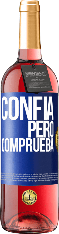 29,95 € Envío gratis | Vino Rosado Edición ROSÉ Confía, pero comprueba Etiqueta Azul. Etiqueta personalizable Vino joven Cosecha 2023 Tempranillo